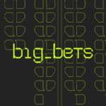 Big Bets