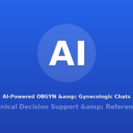 AI-Powered OBGYN & Gynecologic Chats